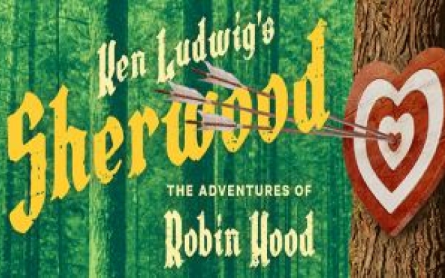 Student Play Auditions: Ken Ludwig's Sherwood, The Adventures of Robin Hood